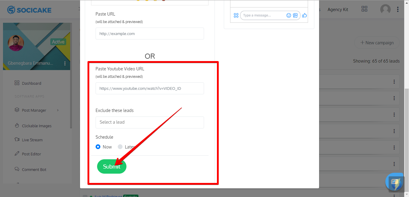 Step 5: You can include a YouTube link, you can also exclude a particular lead or leads, click Now to pose immediately or Later to schedule post… After customizing Campaign, click Submit to post
